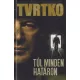 Vujity Tvrtko - Túl minden határon
