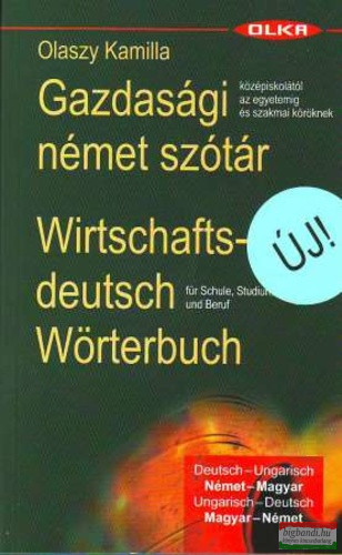 Olaszy Kamilla - Gazdasági ​német szótár / Wirtschaftsdeutsch Wörterbuch