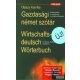 Olaszy Kamilla - Gazdasági ​német szótár / Wirtschaftsdeutsch Wörterbuch