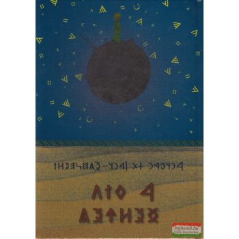   Antoine de Saint-Exupéry - A kis herceg - Székely-magyar rovásírással