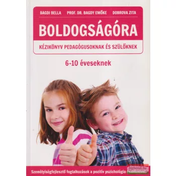   Boldogságóra - 6-10 éveseknek - Kézikönyv pedagógusoknak és szülőknek
