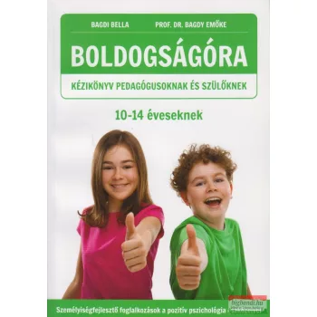   Bagdi Bella, Prof. Dr. Bagdy Emőke - Boldogságóra kézikönyv 10-14 éveseknek