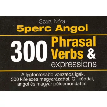   Szalai Nóra - 5 Perc Angol Tanulókártyák – 300 Phrasal Verbs & Expressions kártyacsomag