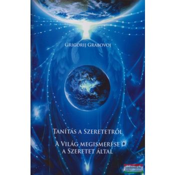   Grigorij Grabovoj - Tanítás a szeretetről / A világ megismerése a szeretet által