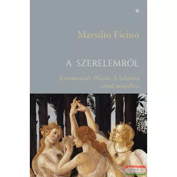 Marsilio Ficino - A szerelemről 