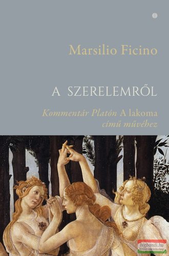 Marsilio Ficino - A szerelemről 