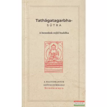 Tathagatagarbha-sutra – A bennünk rejlő buddha