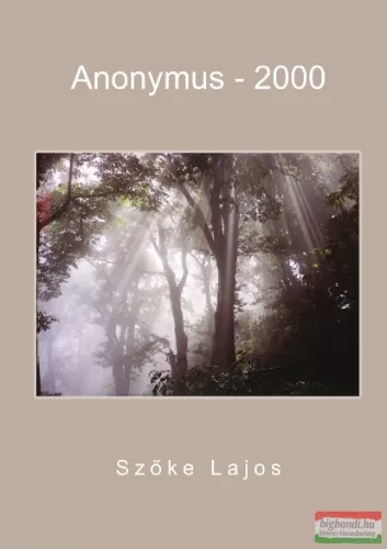 Szőke Lajos - Anonymus-2000 (aláírt példány)