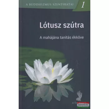 Lótusz szútra - A mahajána tanítás ékköve