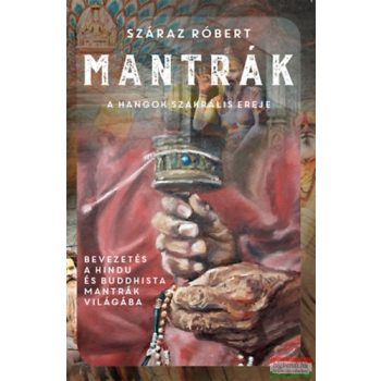 Száraz Róbert - Mantrák - A hangok szakrális ereje