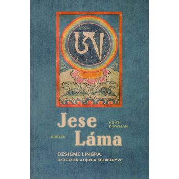  Urgyen - Jese Láma – Dzsigme Lingpa dzogcsen atijóga kézikönyv