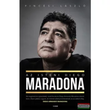 Pincési László - Az isteni Diego Maradona