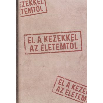 Golenya Ágnes Éva - El a kezekkel az életemtől