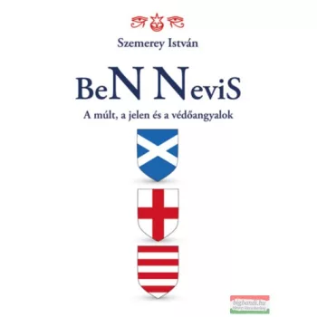   Szemerey István - BeN Nevis - A múlt, a jelen és a védőangyalok