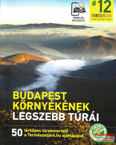 Budapest környékének legszebb túrái