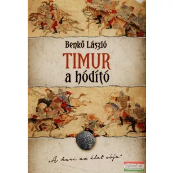 Benkő László - Timur, a hódító