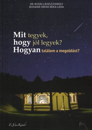 Dr. Budai László Károly - Mit tegyek, hogy jól legyek?
