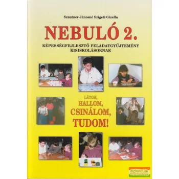   Szautner Jánosné Szigeti Gizella - Nebuló 2. - Látom, hallom, csinálom, tudom!
