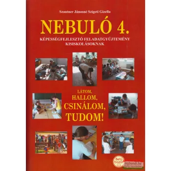   Szautner Jánosné Szigeti Gizella - Nebuló 4. - Látom, hallom, csinálom, tudom!