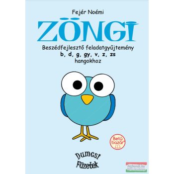   Fejér Noémi - Zöngi - Beszédfejlesztő feladatgyűjtemény b, d, g, gy, v, z, zs hangokhoz 