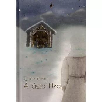 Zsuffa Tünde - A jászol titka