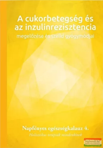 A cukorbetegség és az inzulinrezisztencia megelőzése és szelíd gyógymódjai