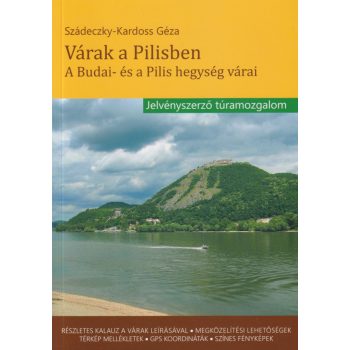   Szádeczky-Kardoss Géza - Várak a Pilisben (A Budai-, és a Pilis-hegység várai)