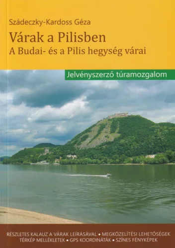 Szádeczky-Kardoss Géza - Várak a Pilisben (A Budai-, és a Pilis-hegység várai)