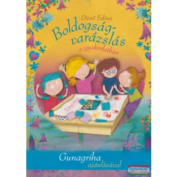 Dicső Edina - Boldogságvarázslás a gyakorlatban