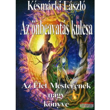 Késmárki László - Az önbeavatás kulcsa