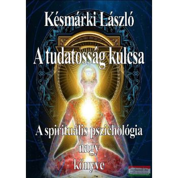 Késmárki László - A tudatosság kulcsa