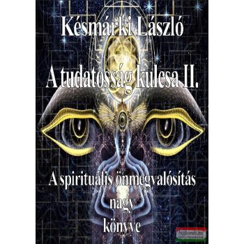 Késmárki László - A tudatosság kulcsa II.