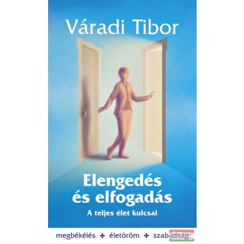 Váradi Tibor - Elengedés és elfogadás
