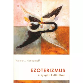 Wouter J. Hanegraaff - Ezoterizmus a nyugati kultúrában