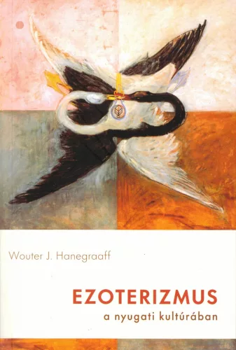 Wouter J. Hanegraaff - Ezoterizmus a nyugati kultúrában