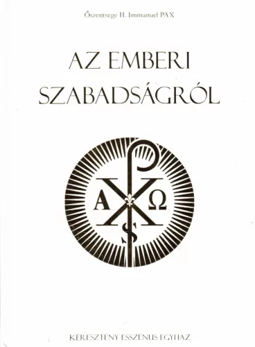 Őszentsége II. Immanuel PAX - Az emberi szabadságról