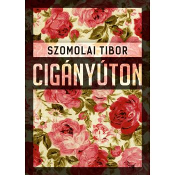 Szomolai Tibor - Cigányúton