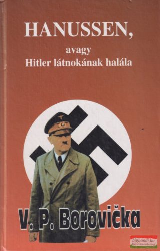 V. P. Borovička - Hanussen, ​avagy Hitler látnokának halála