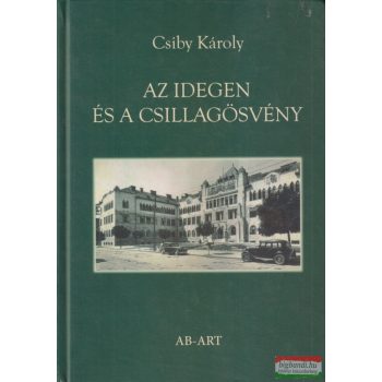   Csiby Károly - Az ​idegen és a csillagösvény (dedikált példány)