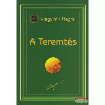   Vlagyimir Megre - A Teremtés - Oroszország Zengő Cédrusai 4.