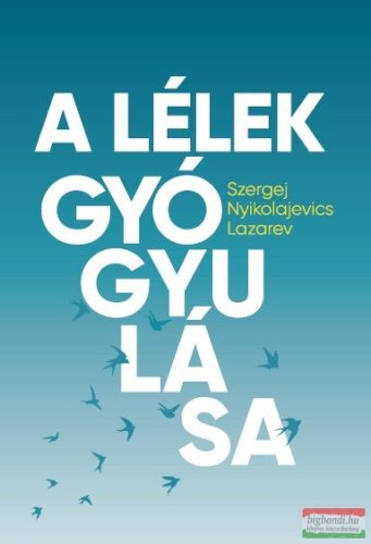 Szergej N. Lazarev - A lélek gyógyulása 