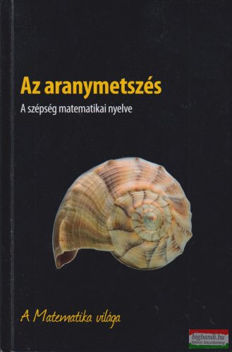 Fernando Corbalán - Az ​aranymetszés - A szépség matematikai nyelve