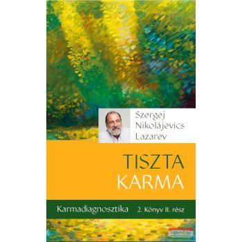 Szergej N. Lazarev - Tiszta karma - Karmadiagnosztika 2. 2