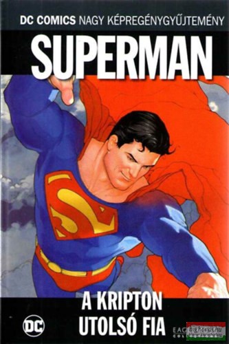 Superman - A Kripton utolsó fia - DC Comics nagy képregénygyűjtemény
