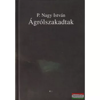P. Nagy István - Ágrólszakadtak