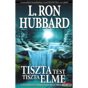 L. Ron Hubbard - Tiszta test, tiszta elme 