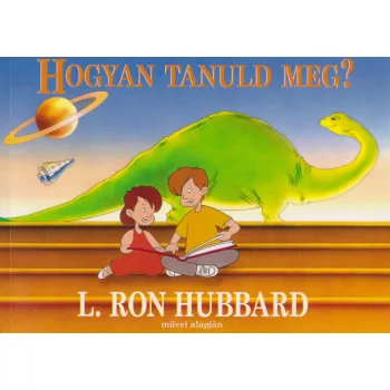 L. Ron Hubbard - Hogyan tanuld meg?