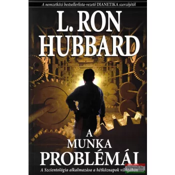 L. Ron Hubbard - A munka problémái 