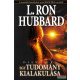 L. Ron Hubbard - Dianetika - Egy tudomány kialakulása