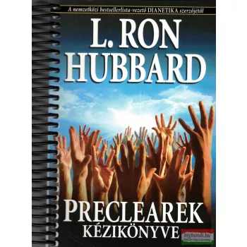 L. Ron Hubbard - Preclearek kézikönyve